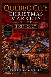 Produktbild: Quebec City Christmas Markets Guide 2026-2027