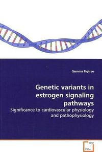Produktbild: Figtree, G: Genetic variants in estrogen signaling pathways