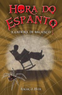 Produktbild: Hora do espanto - A cadeira de balan&ccedil;o