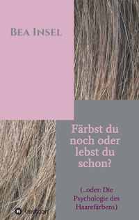 Produktbild: F&auml;rbst du noch oder lebst du schon?