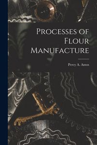 Produktbild: Processes of Flour Manufacture