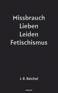 Produktbild: Missbrauch, Lieben, Leiden, Fetischismus