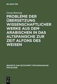 Produktbild: Probleme der &Uuml;bersetzung wissenschaftlicher Werke aus dem Arabischen in das Altspanische zur Zeit Alfons des Weisen