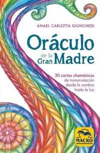 Produktbild: Or&aacute;culo de la Gran Madre : 30 cartas cham&aacute;nicas de transmutaci&oacute;n desde la sombra hasta la luz