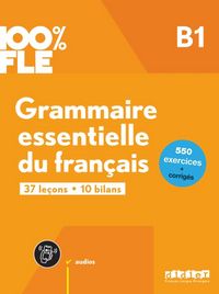 Produktbild: 100% FLE - Grammaire essentielle du fran&ccedil;ais - B1