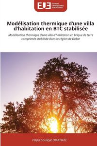 Produktbild: Mod&eacute;lisation thermique d'une villa d'habitation en BTC stabilis&eacute;e