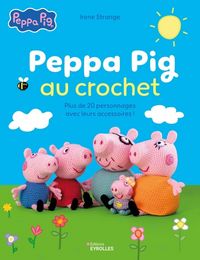 Produktbild: Peppa Pig au crochet : plus de 20 personnages avec leurs accessoires