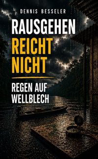Produktbild: Rausgehen reicht nicht: Regen auf Wellblech