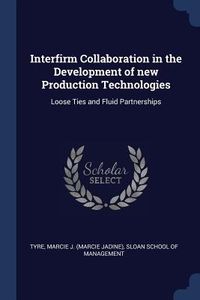 Produktbild: Interfirm Collaboration in the Development of new Production Technologies