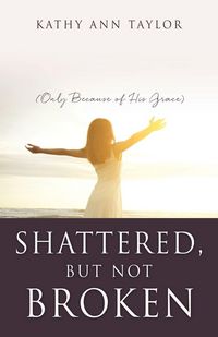 Produktbild: Shattered, But Not Broken
