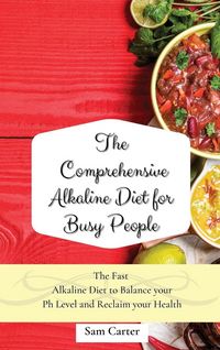 Produktbild: The Comprehensive Alkaline Diet for Busy People