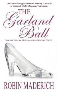 Produktbild: The Garland Ball - Connor Falls Christmas Series Book Three