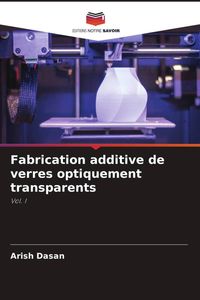 Produktbild: Fabrication additive de verres optiquement transparents