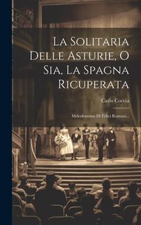 Produktbild: La Solitaria Delle Asturie, O Sia, La Spagna Ricuperata
