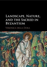 Produktbild: Landscape, Nature, and the Sacred in Byzantium