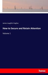 Produktbild: How to Secure and Retain Attention