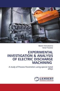 Produktbild: Experimental Investigation & Analysis Of Electric Discharge Machining