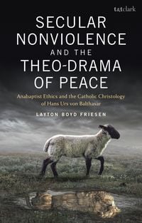 Produktbild: Secular Nonviolence and the Theo-Drama of Peace