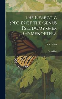 Produktbild: The Nearctic Species of the Genus Pseudomyrmex (Hymenoptera