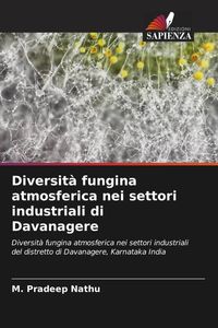 Produktbild: Diversit&agrave; fungina atmosferica nei settori industriali di Davanagere