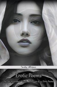 Produktbild: Erotic Poems: The Art of Intimate Words, Collection of 44 Dirty Poems