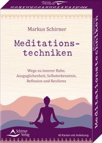 Produktbild: Meditationstechniken- Wege zu innerer Ruhe, Ausgeglichenheit, Selbsterkenntnis, Reflexion und Resilienz