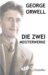 Bild vom Artikel George Orwell - Die zwei meisterwerke vom Autor George Orwell