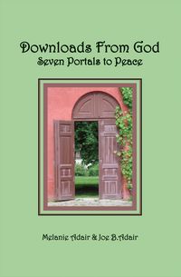 Produktbild: Downloads From God: Seven Portals to Peace