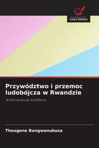 Produktbild: Przyw&oacute;dztwo i przemoc ludob&oacute;jcza w Rwandzie