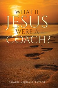 Produktbild: What If Jesus Were A Coach?