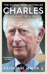 Bild vom Artikel Charles: The Heart of a King vom Autor Catherine Mayer
