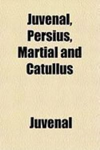 Produktbild: Juvenal, Persius, Martial and Catullus