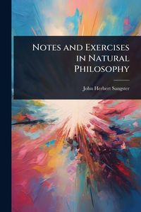 Produktbild: Notes and Exercises in Natural Philosophy
