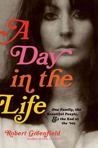 Produktbild: A Day in the Life: One Family, the Beautiful People, and the End of the Sixties