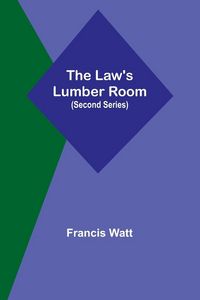 Produktbild: The Law's Lumber Room (Second Series)