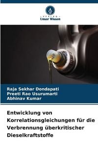 Produktbild: Entwicklung von Korrelationsgleichungen f&uuml;r die Verbrennung &uuml;berkritischer Dieselkraftstoffe