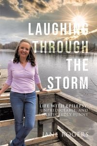 Produktbild: Laughing Through the Storm: Life with Epilepsy: Unpredictable, and Unexpectedly Funny