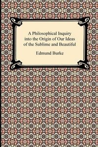 Produktbild: A Philosophical Inquiry into the Origin of Our Ideas of the Sublime and Beautiful