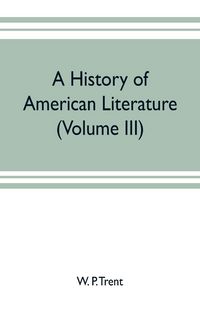 Produktbild: A history of American literature (Volume III)