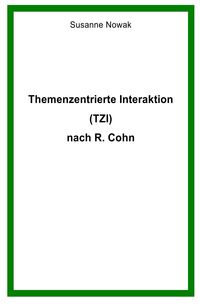Bild vom Artikel Themenzentrierte Interaktion (TZI) nach R. Cohn vom Autor Susanne Nowak