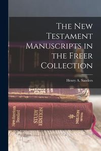 Produktbild: The New Testament Manuscripts in the Freer Collection