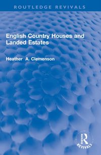 Produktbild: Clemenson, H: English Country Houses and Landed Estates