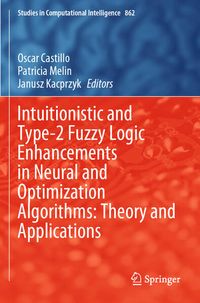 Produktbild: Intuitionistic and Type-2 Fuzzy Logic Enhancements in Neural and Optimization Algorithms: Theory and Applications