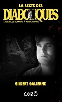 Produktbild: La Secte des Diaboliques : Sacrifices Humains a Matamoros