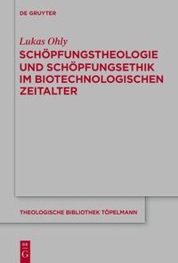 Produktbild: Sch&ouml;pfungstheologie und Sch&ouml;pfungsethik im biotechnologischen Zeitalter