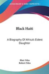 Produktbild: Black Haiti: A Biography of Africa's Eldest Daughter