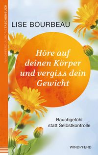 Produktbild: H&ouml;re auf deinen K&ouml;rper und vergiss Dein Gewicht
