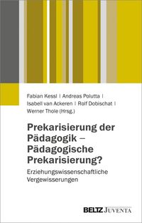 Produktbild: Prekarisierung der P&auml;dagogik - P&auml;dagogische Prekarisierung?