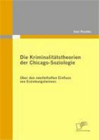 Produktbild: Die Kriminalit&auml;tstheorien der Chicago-Soziologie