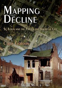 Produktbild: Mapping Decline: St. Louis and the Fate of the American City